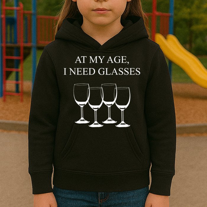 At My Age I Need Glasses Funny Wine Kids Hoodie