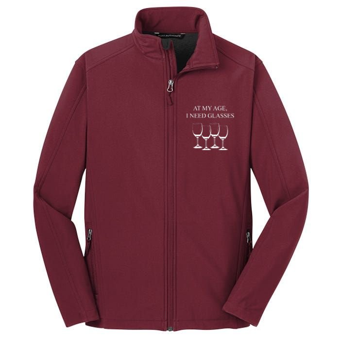 At My Age I Need Glasses Funny Wine Core Soft Shell Jacket