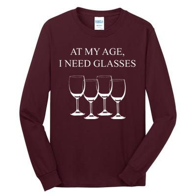 At My Age I Need Glasses Funny Wine Tall Long Sleeve T-Shirt