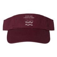 At My Age I Need Glasses Funny Wine Visor