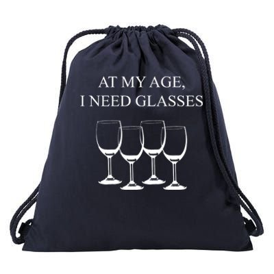 At My Age I Need Glasses Funny Wine Drawstring Bag