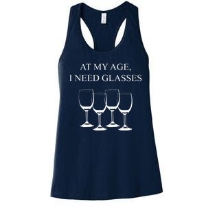 At My Age I Need Glasses Funny Wine Women's Racerback Tank