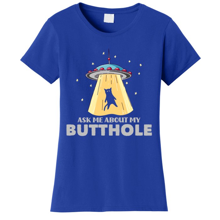 Ask Me About My Butthole Funny Ufo Alien Abduction Gift Women's T-Shirt