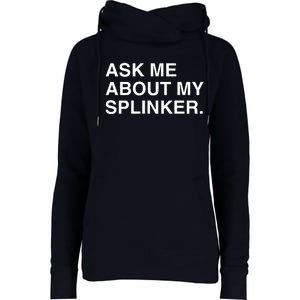 Ask Me About My Splinker Womens Funnel Neck Pullover Hood