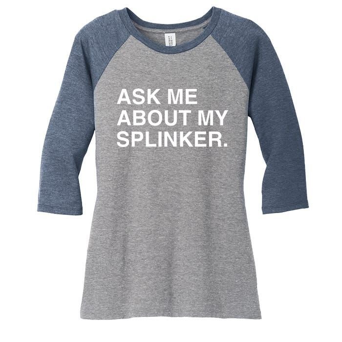 Ask Me About My Splinker Women's Tri-Blend 3/4-Sleeve Raglan Shirt