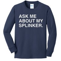 Ask Me About My Splinker Kids Long Sleeve Shirt