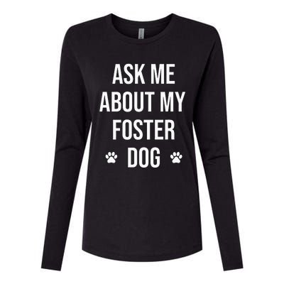 Ask Me About My Foster Dog Animal Rescue Volunteer Womens Cotton Relaxed Long Sleeve T-Shirt