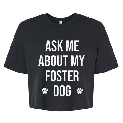 Ask Me About My Foster Dog Animal Rescue Volunteer Bella+Canvas Jersey Crop Tee