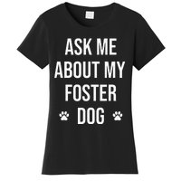 Ask Me About My Foster Dog Animal Rescue Volunteer Women's T-Shirt