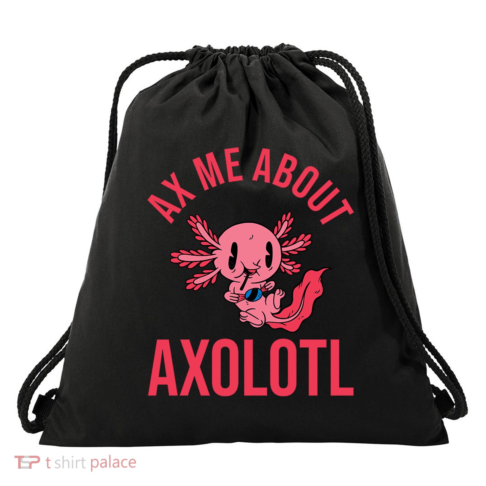 Ax Me About Axolotl Drawstring Bag
