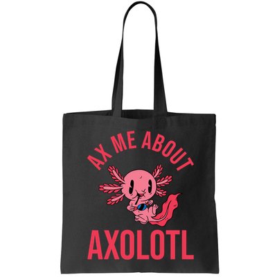 Ax Me About Axolotl Bag