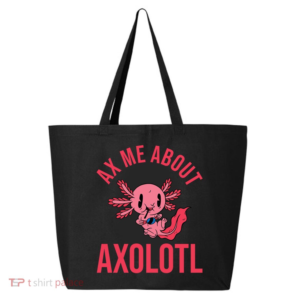 Ax Me About Axolotl 25L Jumbo Tote