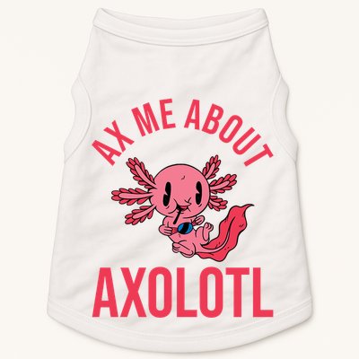 Ax Me About Axolotl Doggie Tank