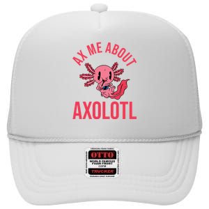 Ax Me About Axolotl High Crown Mesh Back Trucker Hat