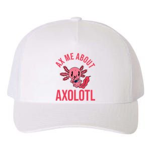 Ax Me About Axolotl Yupoong Adult 5-Panel Trucker Hat