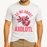 Ax Me About Axolotl Performance Shirt
