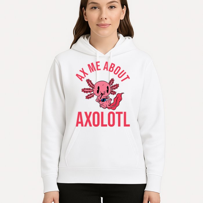 Ax Me About Axolotl Hoodie