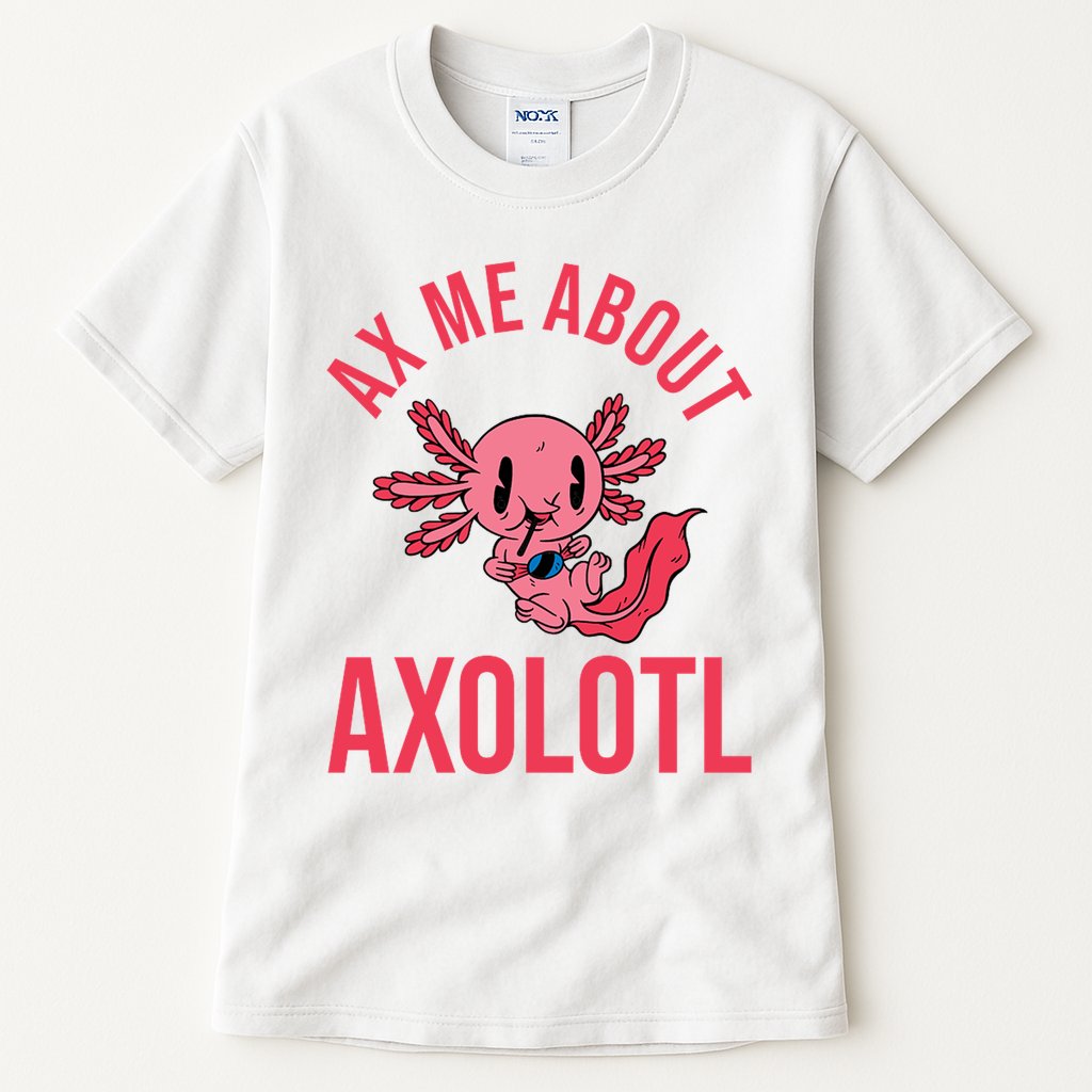 Ax Me About Axolotl Tall T-Shirt