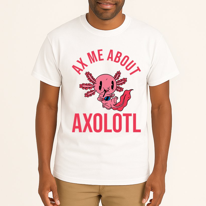 Ax Me About Axolotl Tall T-Shirt