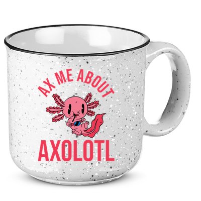 Ax Me About Axolotl 15oz Campfire Ceramic Mug