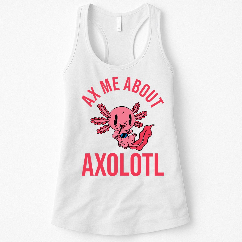 Ax Me About Axolotl Womens Tank Top