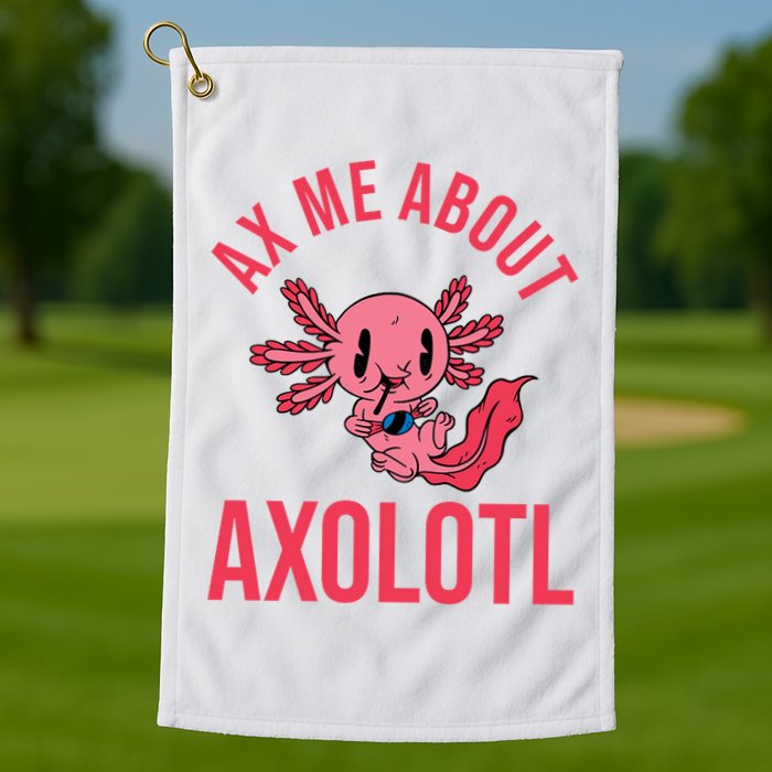 Ax Me About Axolotl Golf Towel