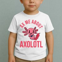 Ax Me About Axolotl Toddler T-Shirt