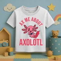 Ax Me About Axolotl Toddler T-Shirt
