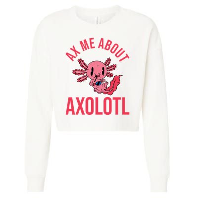 Ax Me About Axolotl Cropped Pullover Crew