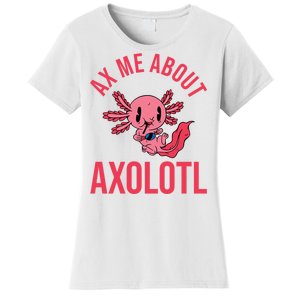 Ax Me About Axolotl Women's T-Shirt