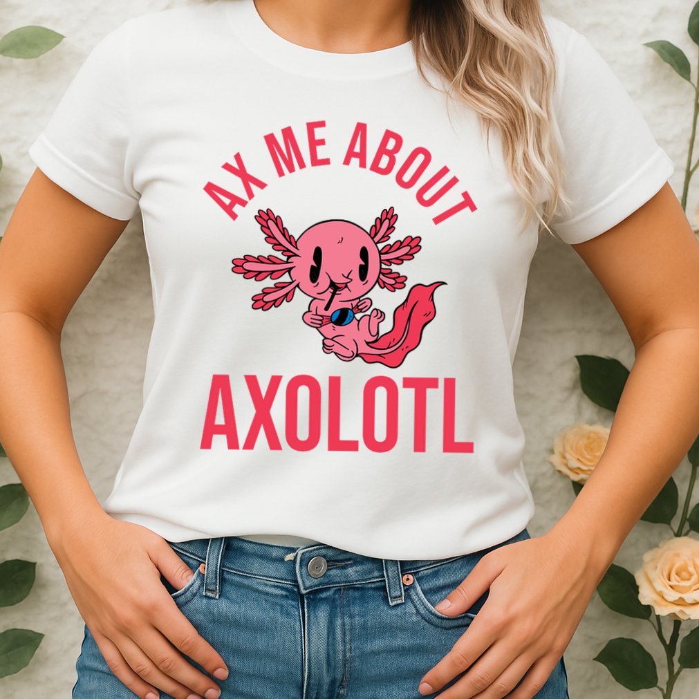 Ax Me About Axolotl Womens T-Shirt