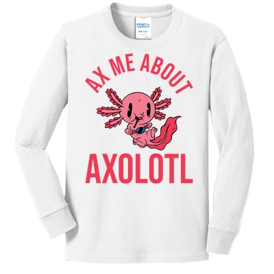 Ax Me About Axolotl Kids Long Sleeve Shirt