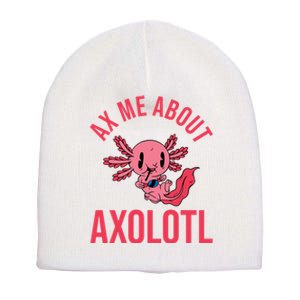 Ax Me About Axolotl Short Acrylic Beanie