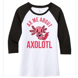 Ax Me About Axolotl Women's Tri-Blend 3/4-Sleeve Raglan Shirt