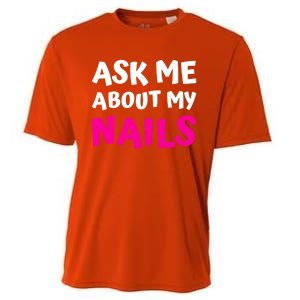 Ask Me About My Nails Great Gift Funny Icure Fingernails Art Humor Funny Gift Cooling Performance Crew T-Shirt