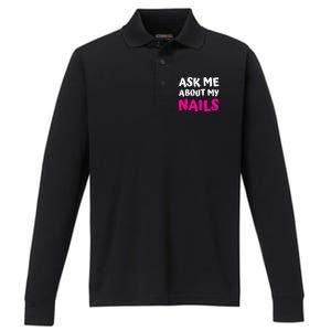 Ask Me About My Nails Great Gift Funny Icure Fingernails Art Humor Funny Gift Performance Long Sleeve Polo