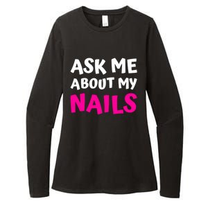 Ask Me About My Nails Great Gift Funny Icure Fingernails Art Humor Funny Gift Womens CVC Long Sleeve Shirt