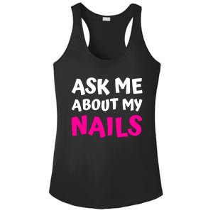 Ask Me About My Nails Great Gift Funny Icure Fingernails Art Humor Funny Gift Ladies PosiCharge Competitor Racerback Tank