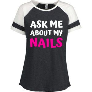 Ask Me About My Nails Great Gift Funny Icure Fingernails Art Humor Funny Gift Enza Ladies Jersey Colorblock Tee