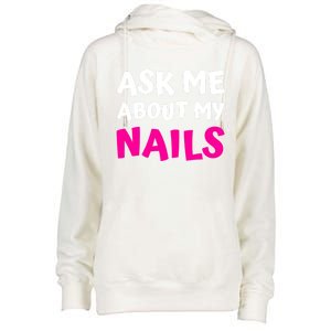 Ask Me About My Nails Great Gift Funny Icure Fingernails Art Humor Funny Gift Womens Funnel Neck Pullover Hood