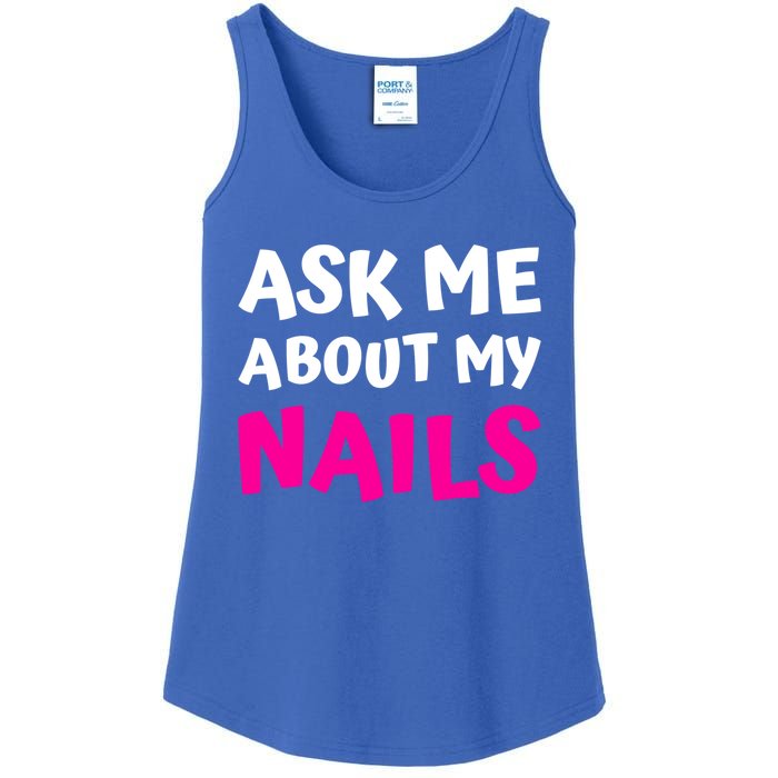 Ask Me About My Nails Great Gift Funny Icure Fingernails Art Humor Funny Gift Ladies Essential Tank