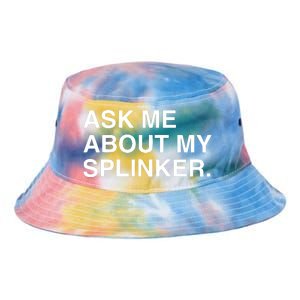 Ask Me About My Splinker Tie Dye Newport Bucket Hat