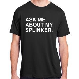 Ask Me About My Splinker Adult ChromaSoft Performance T-Shirt