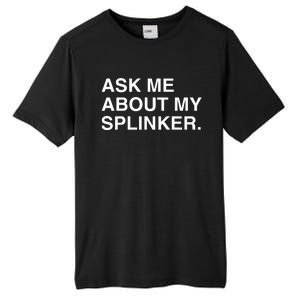 Ask Me About My Splinker Tall Fusion ChromaSoft Performance T-Shirt