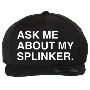 Ask Me About My Splinker Wool Snapback Cap