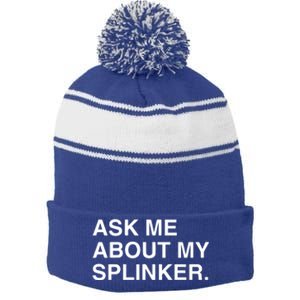 Ask Me About My Splinker Stripe Pom Pom Beanie