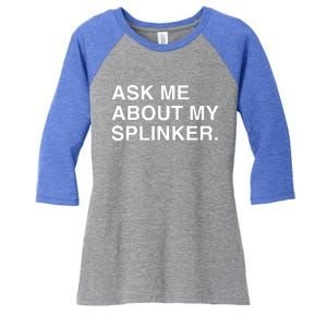 Ask Me About My Splinker Women's Tri-Blend 3/4-Sleeve Raglan Shirt