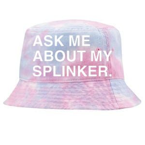 Ask Me About My Splinker Tie-Dyed Bucket Hat