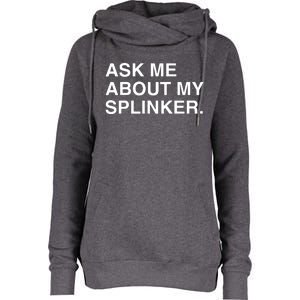 Ask Me About My Splinker Womens Funnel Neck Pullover Hood