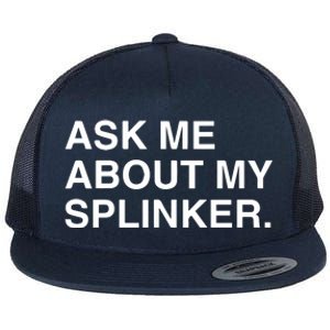 Ask Me About My Splinker Flat Bill Trucker Hat